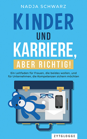 Kinder und Karriere, aber richtig!